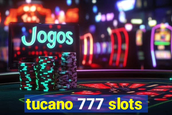 tucano 777 slots