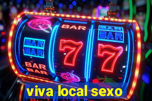 viva local sexo