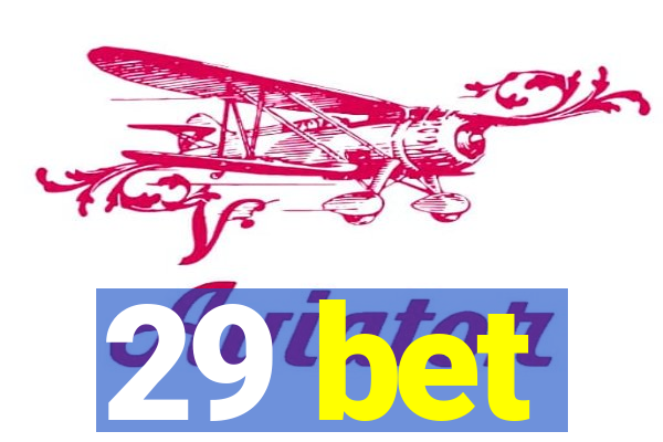 29 bet