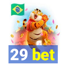 29 bet