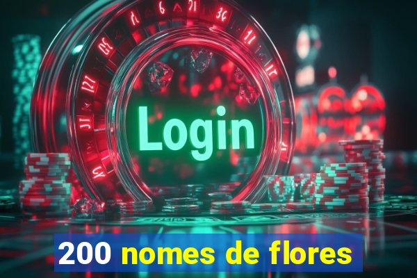 200 nomes de flores