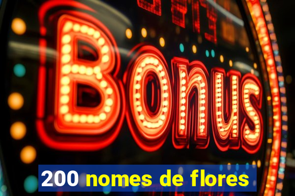 200 nomes de flores