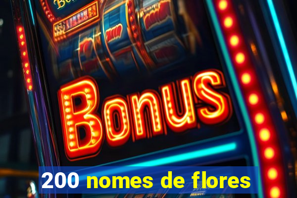 200 nomes de flores