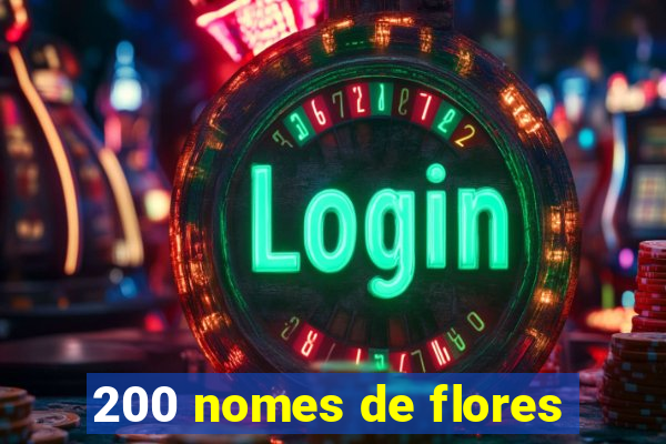 200 nomes de flores