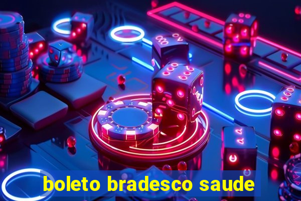 boleto bradesco saude