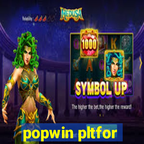 popwin pltfor