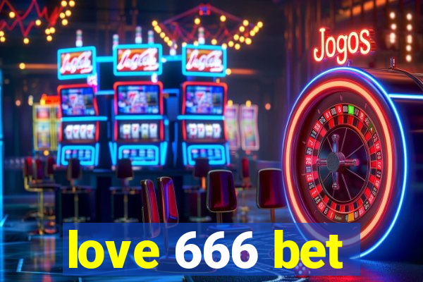 love 666 bet