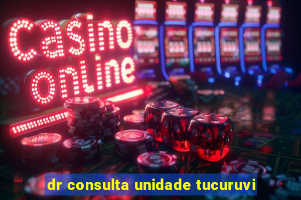 dr consulta unidade tucuruvi