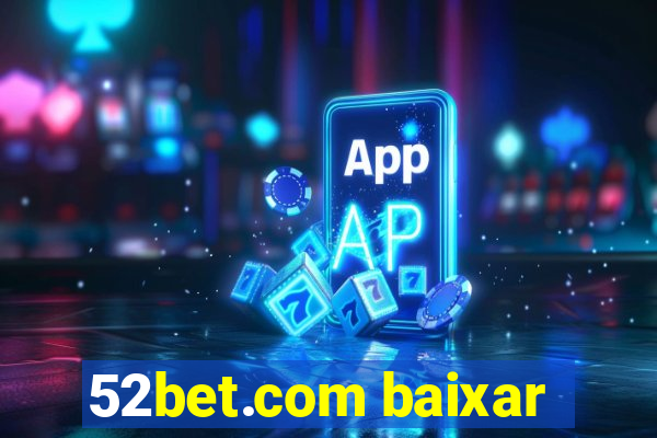 52bet.com baixar