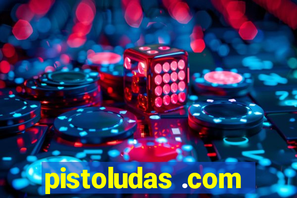 pistoludas .com