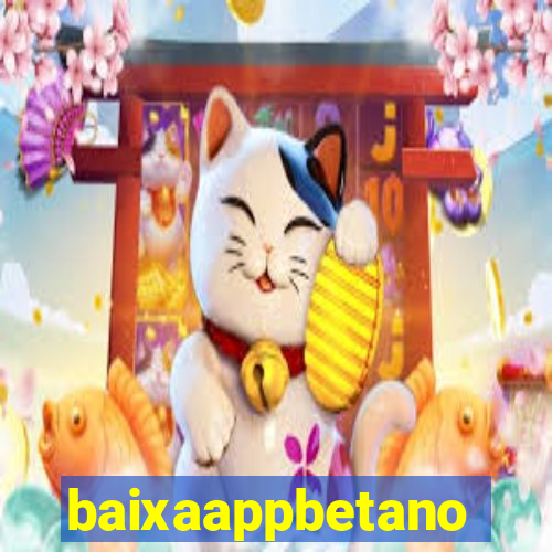 baixaappbetano