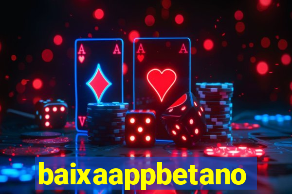 baixaappbetano