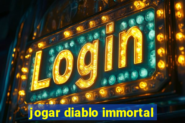 jogar diablo immortal