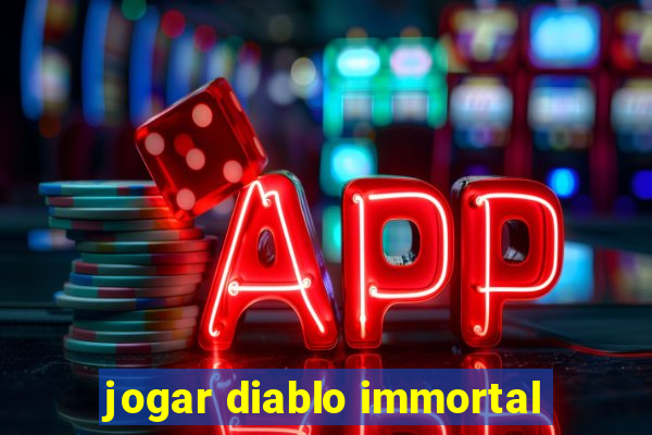 jogar diablo immortal