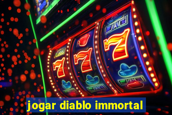 jogar diablo immortal