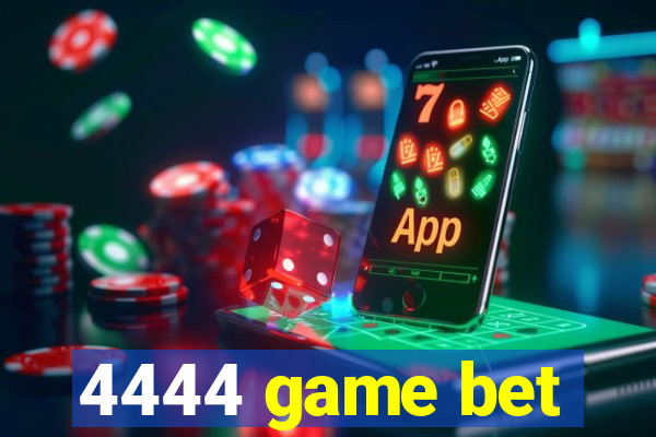 4444 game bet