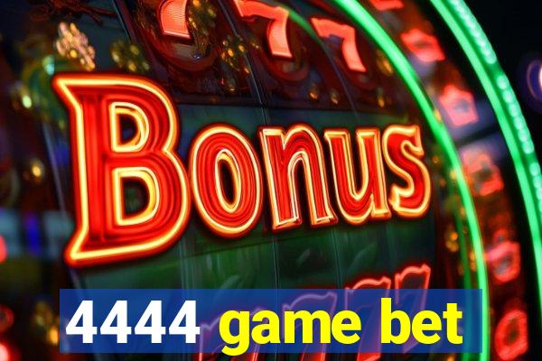 4444 game bet