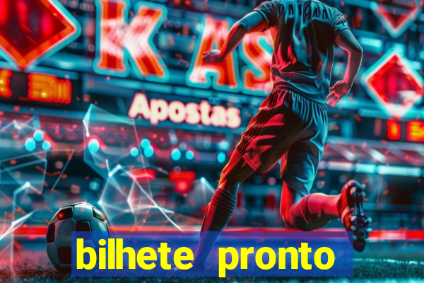 bilhete pronto futebol hoje