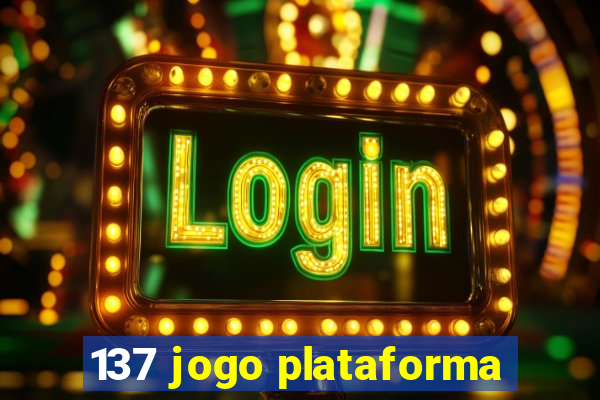 137 jogo plataforma