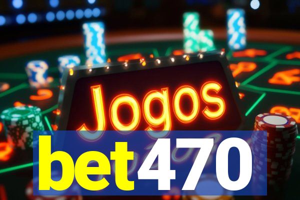 bet470