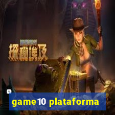 game10 plataforma