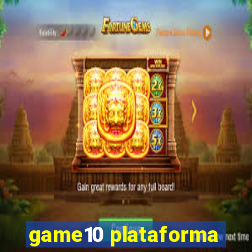 game10 plataforma