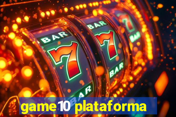 game10 plataforma