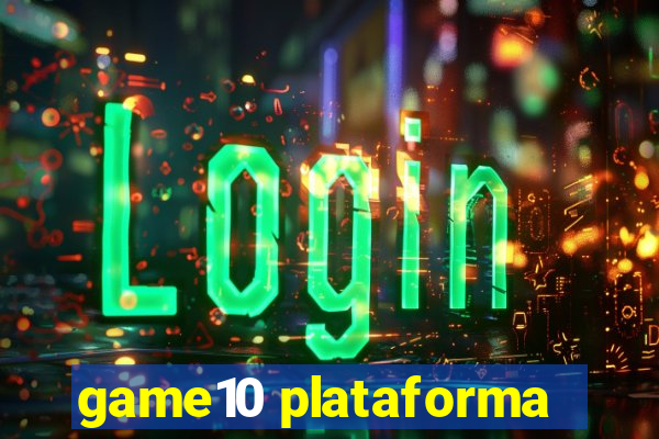 game10 plataforma