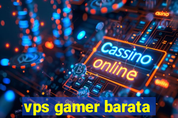 vps gamer barata