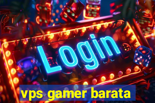 vps gamer barata