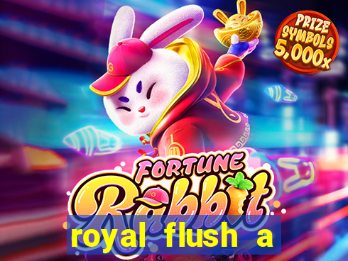 royal flush a maior jogada do poker