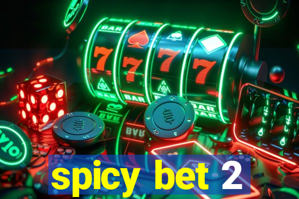 spicy bet 2