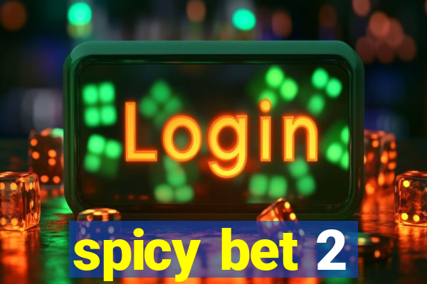 spicy bet 2