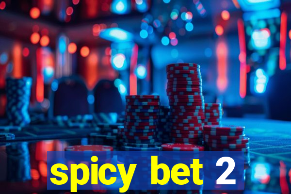 spicy bet 2