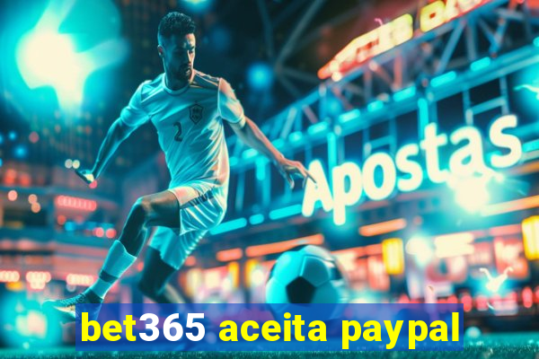 bet365 aceita paypal