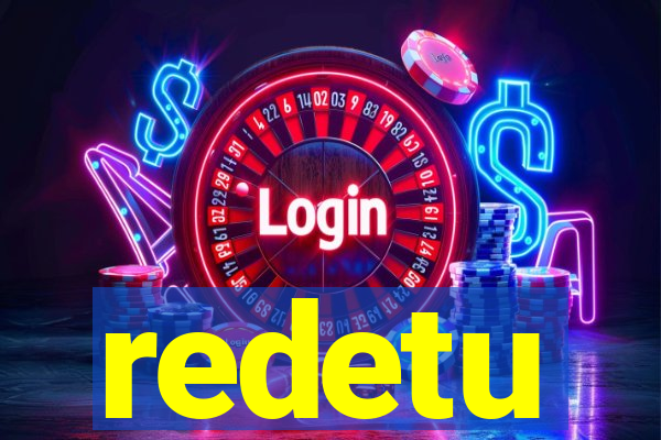 redetu