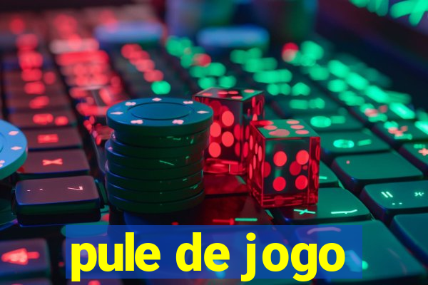 pule de jogo