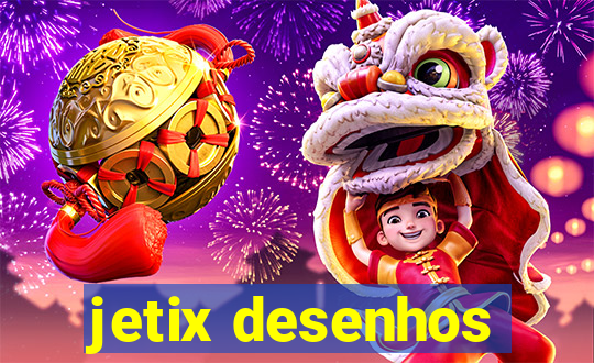 jetix desenhos