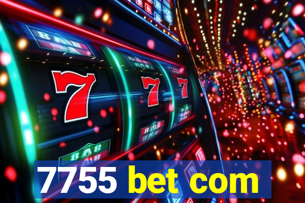 7755 bet com