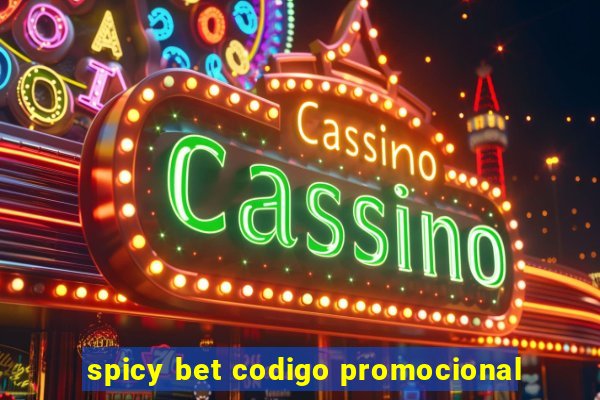 spicy bet codigo promocional