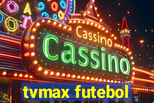 tvmax futebol