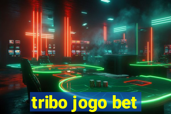 tribo jogo bet