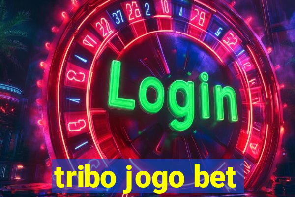 tribo jogo bet