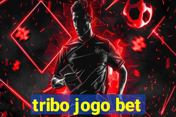 tribo jogo bet