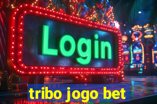 tribo jogo bet