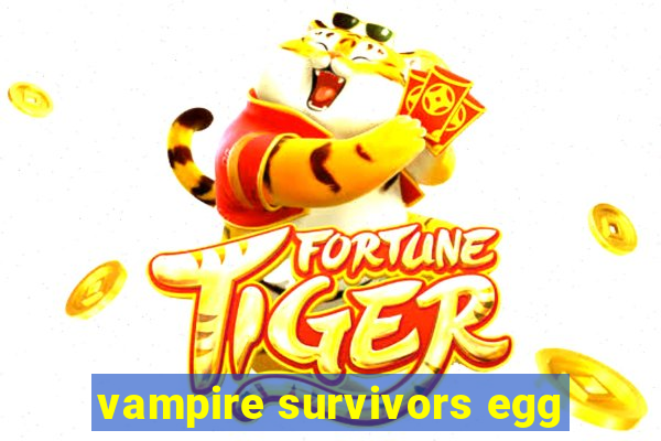 vampire survivors egg