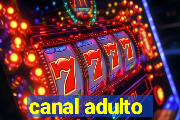 canal adulto