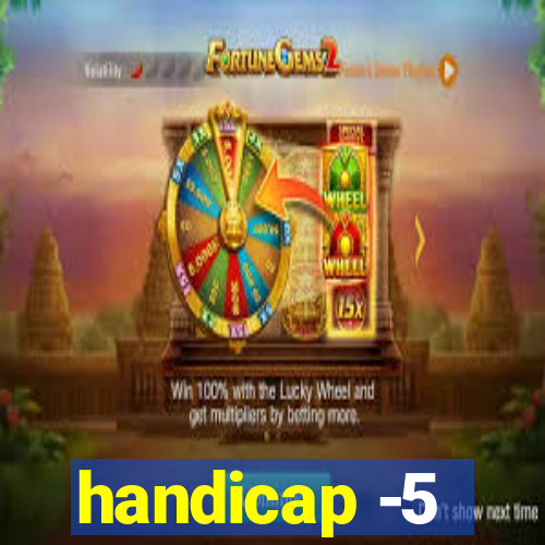 handicap -5