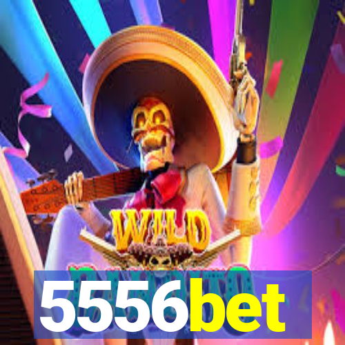 5556bet