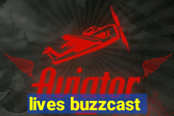 lives buzzcast